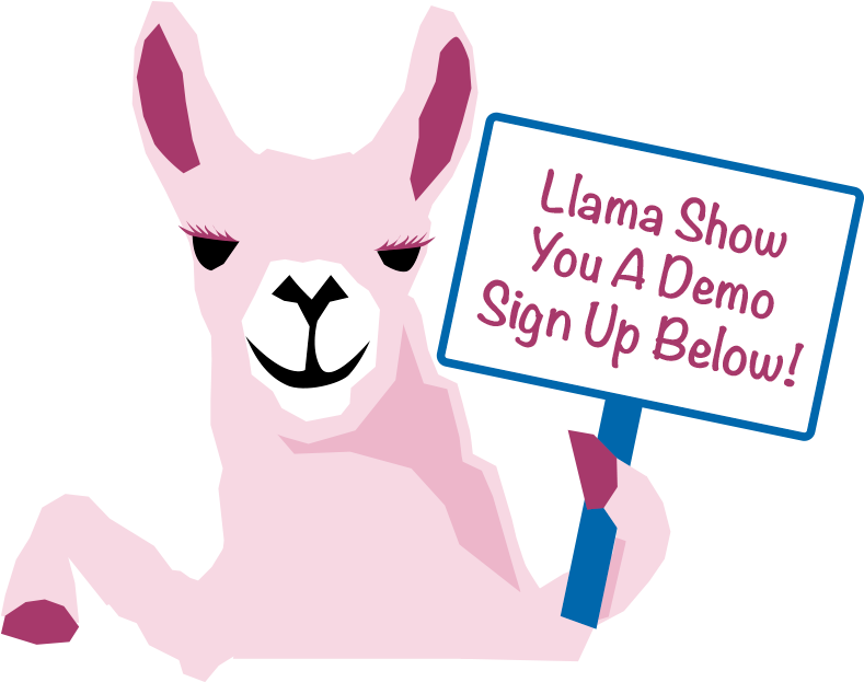 llama holding a sign that says "Llama show you a demo-sign up below!"